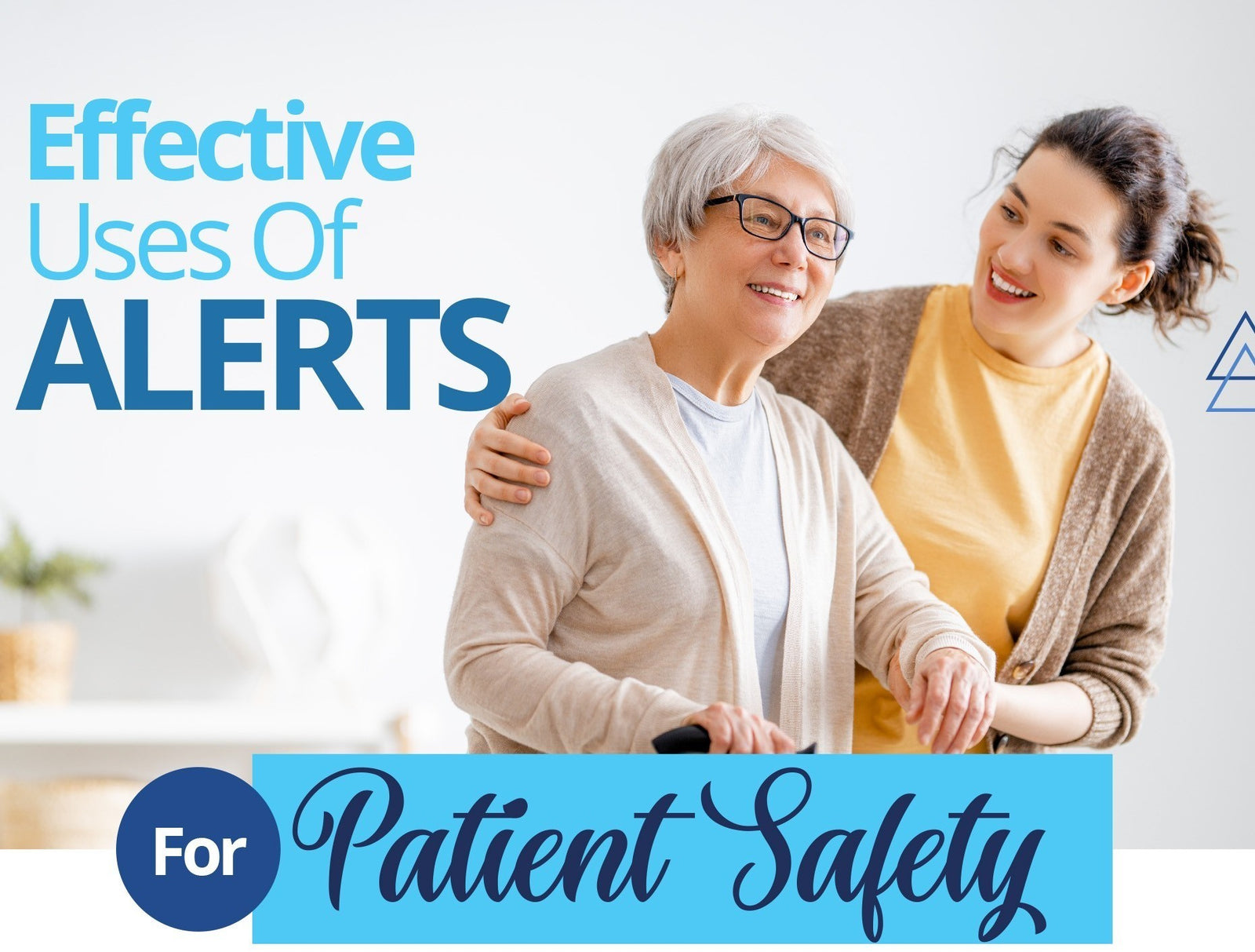 Effective Uses Of Alerts For Patient Safety
