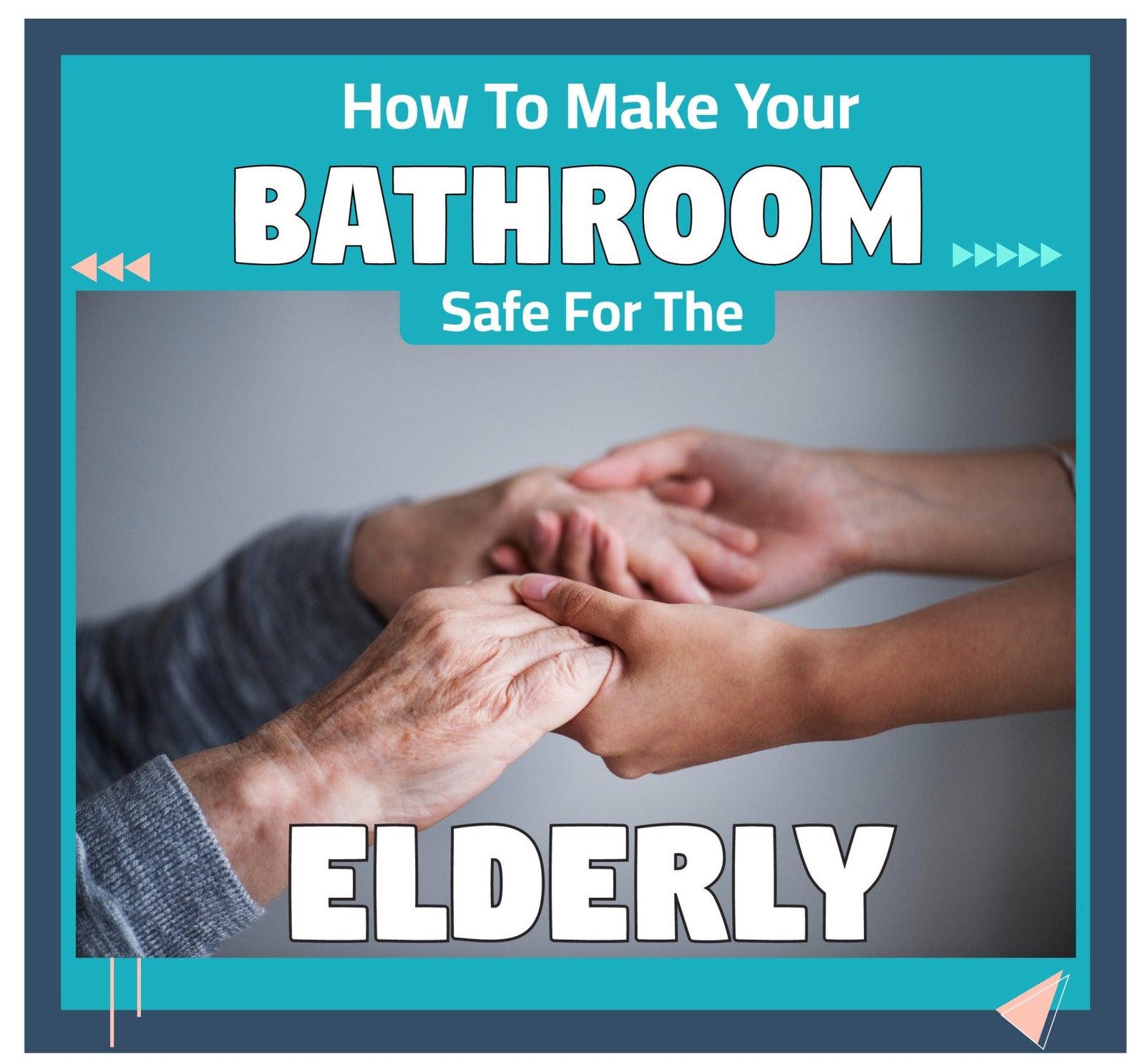 How To Make Your Bathroom Safe For The Elderly